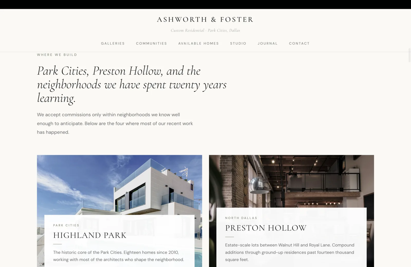 Where We Build section: an italic serif headline reading "Park Cities, Preston Hollow, and the neighborhoods we have spent twenty years learning," with a short subhead explaining commissions are accepted only within neighborhoods the firm knows well enough to anticipate. Below, two of four neighborhood cards are visible, each with a large photograph and a translucent caption block layered over it. The first card is labeled "Park Cities, Highland Park," over a modern white residence with glass railings and Texas sky. The second is labeled "North Dallas, Preston Hollow," over a brick-and-steel interior with industrial pendants. Each carries a short editorial line about project history and recent work.